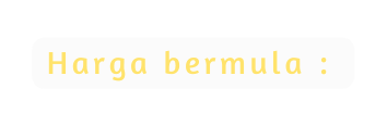 Harga bermula